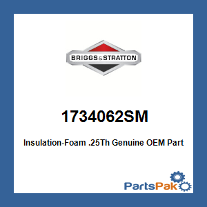Briggs & Stratton 1734062SM Insulation-Foam .25Th