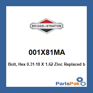 Briggs & Stratton 001X81MA Bolt, Hex 0.31-18 X 1.62 Zinc; New # 1X81MA