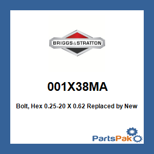 Briggs & Stratton 001X38MA Bolt, Hex 0.25-20 X 0.62; New # 1X38MA
