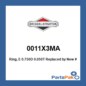 Briggs & Stratton 0011X3MA Ring, E 0.750D 0.050T; New # 11X3MA