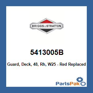 Briggs & Stratton 5413005B Guard, Deck, 48, Rh, W25 - Red; New # 5413005BFS