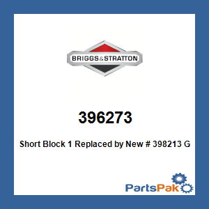 Briggs & Stratton 396273 Short Block 1; New # 398213