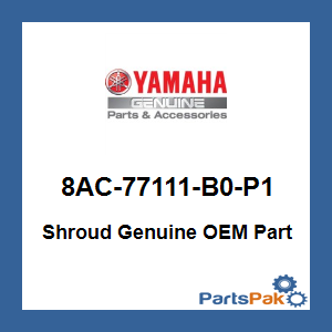 Yamaha 8AC-77111-B0-P1 Shroud; 8AC77111B0P1