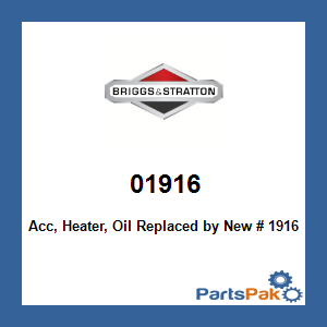 Briggs & Stratton 01916 Acc, Heater, Oil; New # 1916
