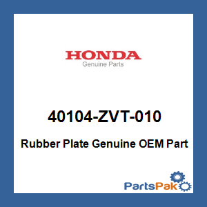 Honda 40104-ZVT-010 Rubber Plate; 40104ZVT010