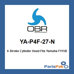 OBR YA-P4F-27-N; 4-Stroke Cylinder Head Fits Yamaha F115B 2014 2015 2016 2017 2018 2019 2020