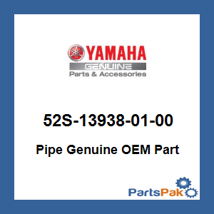 Yamaha 52S-13938-01-00 Pipe; 52S139380100