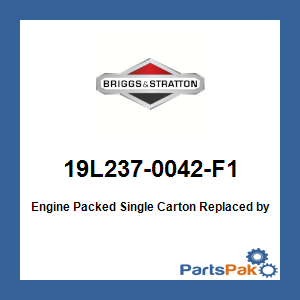 Briggs & Stratton 19L237-0042-F1 Engine Packed Single Carton; New # 19L237-0319-F1