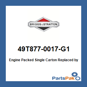 Briggs & Stratton 49T877-0017-G1 Engine Packed Single Carton; New # 49T877-0034-G1