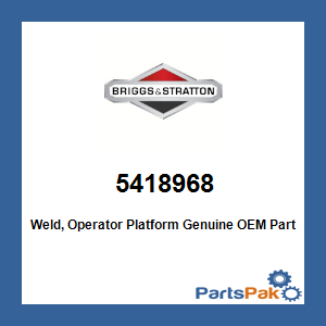 Briggs & Stratton 5418968 Weld, Operator Platform