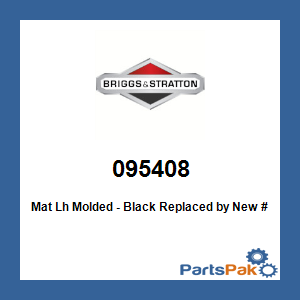 Briggs & Stratton 095408 Mat Lh Molded - Black; New # 95408MA