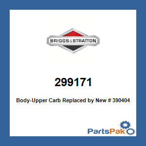 Briggs & Stratton 299171 Body-Upper Carb; New # 390404