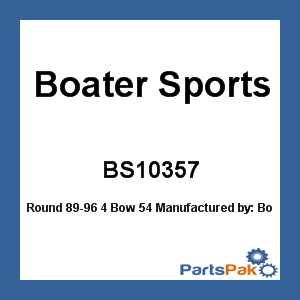 Boater Sports BS10357; Round 89-96 4 Bow 54