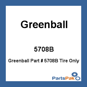Greenball 5708B; Tire Only