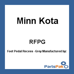 Minn Kota RFPG; Foot Pedal Recess -Grey