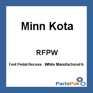 Minn Kota RFPW; Foot Pedal Recess - White