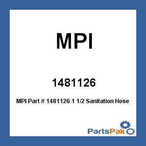 MPI 1481126; 1 1/2 Sanitation Hose