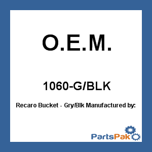 O.E.M. 1060-G/BLK; Recaro Bucket - Gry/Blk