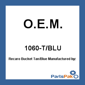 O.E.M. 1060-T/BLU; Recaro Bucket Tan/Blue