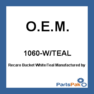 O.E.M. 1060-W/TEAL; Recaro Bucket White/Teal