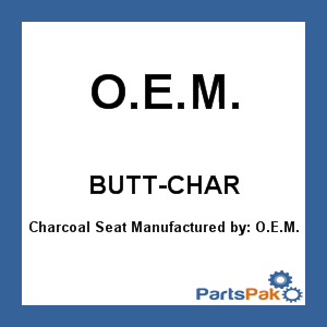O.E.M. BUTT-CHAR; Charcoal Seat