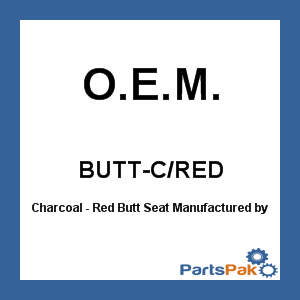 O.E.M. BUTT-C/RED; Charcoal - Red Butt Seat