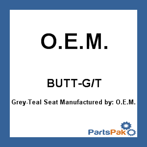 O.E.M. BUTT-G/T; Grey-Teal Seat