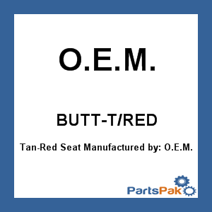 O.E.M. BUTT-T/RED; Tan-Red Seat