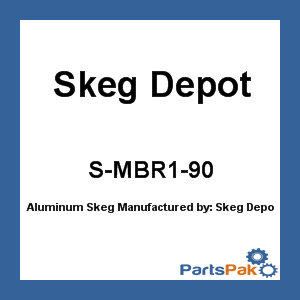 Skeg Depot S-MBR1-90; Aluminum Skeg