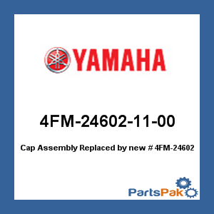 Yamaha 4FM-24602-11-00 Cap Assembly; New # 4FM-24602-20-00
