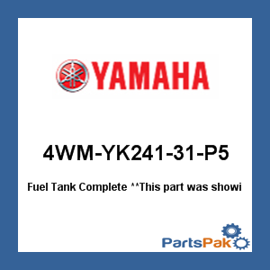 Yamaha 4WM-YK241-31-P5 Fuel Tank Complete; 4WMYK24131P5