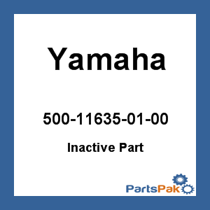 Yamaha 500-11635-01-00 (Inactive Part)
