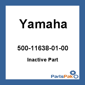 Yamaha 500-11638-01-00 (Inactive Part)