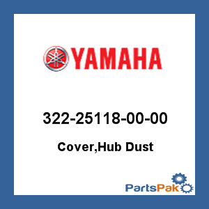 Yamaha 322-25118-00-00 Cover, Hub Dust; 322251180000