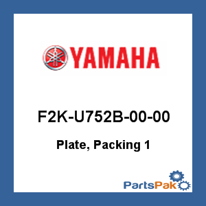 Yamaha F2K-U752B-00-00 Plate, Packing 1; F2KU752B0000