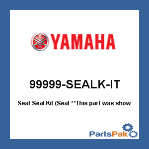 Yamaha 99999-SEALK-IT Seat Seal Kit (Seal; 99999SEALKIT