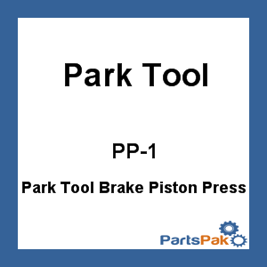 Park Tool PP-1; Park Tool Brake Piston Press