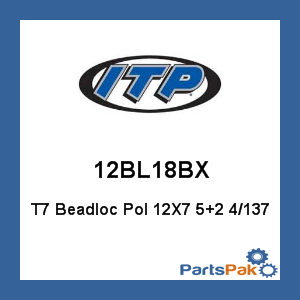 ITP (Industrial Tire Products) 12BL18BX; T7 Beadloc Pol 12X7 5+2 4/137