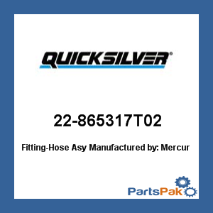 Quicksilver 22-865317T02; Fitting-Hose Asy- Replaces Mercury / Mercruiser