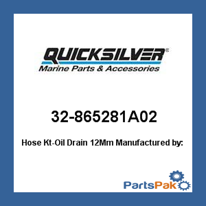 Quicksilver 32-865281A02; Hose Kt-Oil Drain 12Mm- Replaces Mercury / Mercruiser