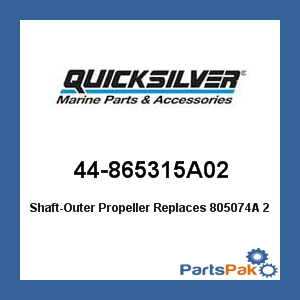 Quicksilver 44-865315A02; Shaft-Outer Propeller Replaces 805074A 2- Replaces Mercury / Mercruiser