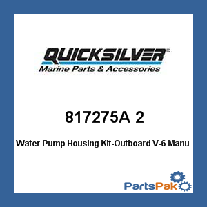Quicksilver 817275A 2; Water Pump Housing Kit-Outboard V-6- Replaces Mercury / Mercruiser