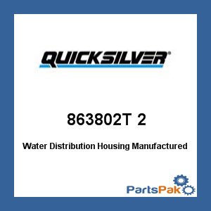 Quicksilver 863802T 2; Water Distribution Housing- Replaces Mercury / Mercruiser