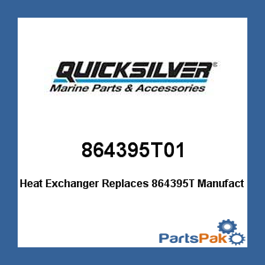 Quicksilver 864395T01; Heat Exchanger Replaces 864395T- Replaces Mercury / Mercruiser