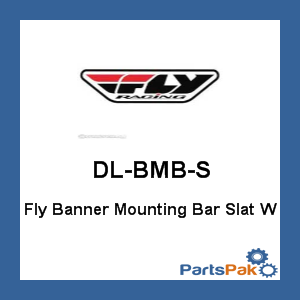 Fly Racing DL-BMB-S; Fly Banner Mounting Bar Slat W
