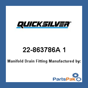Quicksilver 22-863786A 1; Manifold Drain Fitting- Replaces Mercury / Mercruiser