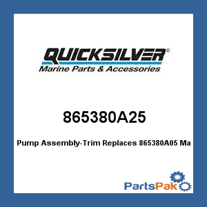 Quicksilver 865380A25; Pump Assembly-Trim Replaces 865380A05- Replaces Mercury / Mercruiser