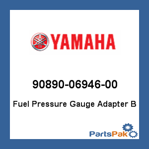 Yamaha 90890-06946-00 Fuel Pressure Gauge Adapter B; 908900694600