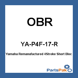 OBR YA-P4F-17-R; Yamaha Remanufactured 4-Stroke Short Block 75 90 100 HP 2005 2006 2007 2008 2009 2010 2011