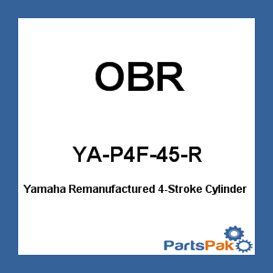 OBR YA-P4F-45-R; Yamaha Remanufactured 4-Stroke Cylinder Head 150 HP 2004 2005 2006 2007 2008 2009 2010 2011